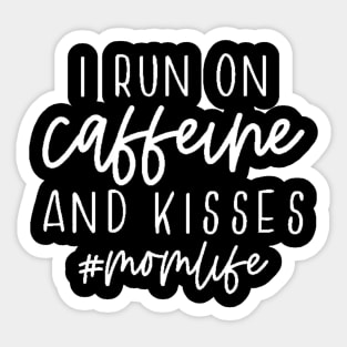 I Run On Caffeine And Kisses #momlife , Mother's Day, Coffee Lover , Gift For Mom, Mom Life Sticker